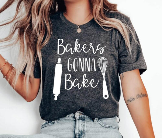 Bakers Gonna Bake Unisex T-Shirt - Cookie Baking Cookier Pastry Chef Cookie Baker Bakery Baking Queen Cookie Lady Cupcake Cookie Dealer Cooking Cake Christmas Baking Christmas Cookie Shirt
