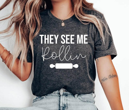 They See Me Rollin Unisex T-Shirt - Funny Pastry Chef Cookie Baker Bakery Baking Queen Cookie Lady Cupcake Cookie Dealer Cooking Christmas Baking Cake Christmas Cookie Baking Cookier Shirt