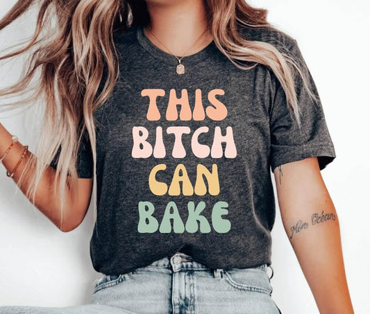 This Bitch Can Bake Unisex T-Shirt - Cookie Baking Bakery Baking Queen Cookie Lady Cupcake Cookie Dealer Cookier Pastry Chef Cookie Baker Cooking Christmas Cake Baking Christmas Cookie Shirt