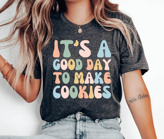 It's A Good Day To Make Cookies Unisex T-Shirt - Cookie Baking Cookier Pastry Chef Cookie Baker Bakery Baking Queen Cookie Lady Cupcake Cookie Dealer Cooking Cake Christmas Baking Christmas Cookie Shirt