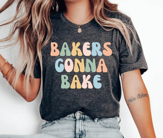 Bakers Gonna Bake Unisex T-Shirt - Cookie Baking Cookier Pastry Chef Cookie Baker Bakery Baking Queen Cupcake Cookie Dealer Cooking Christmas Cake Cookie Lady Baking Christmas Cookie Shirt