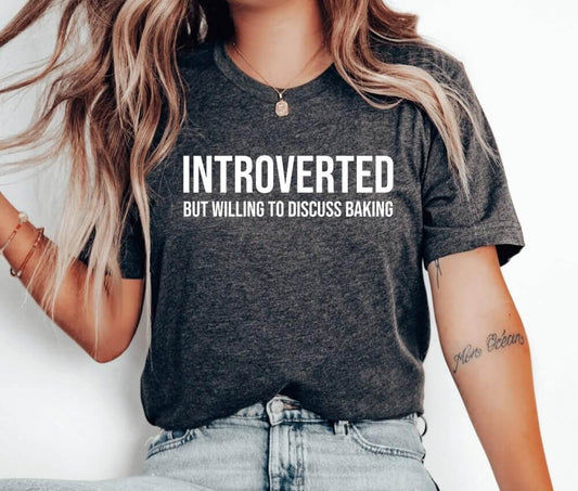 Introverted But Willing To Discuss Baking Unisex T-Shirt - Cookie Baking Cookier Pastry Chef Cookie Baker Bakery Baking Queen Cookie Lady Cupcake Cookie Dealer Cooking Cake Christmas Baking Christmas Cookie Shirt