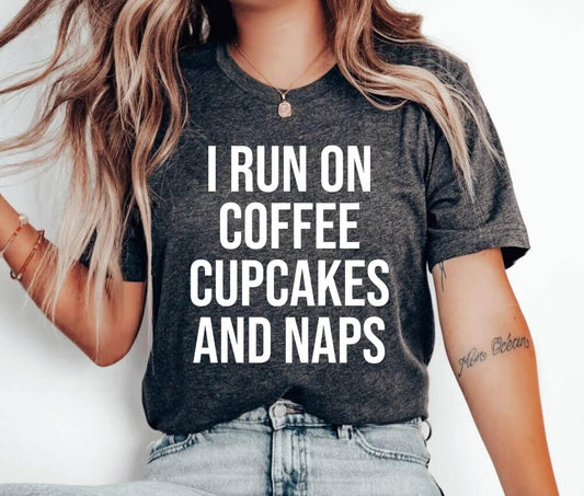 I Run On Coffee Cupcakes And Naps Unisex T-Shirt - Cookie Baking Cookier Pastry Chef Cookie Baker Bakery Baking Queen Cookie Lady Cupcake Cookie Dealer Cooking Cake Christmas Baking Christmas Cookie Shirt