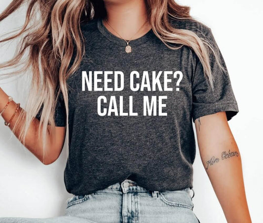Need Cake Call Me Unisex T-Shirt - Cookie Baking Cookier Pastry Chef Cookie Baker Bakery Baking Queen Cookie Lady Cupcake Cookie Dealer Cooking Cake Christmas Baking Christmas Cookie Shirt