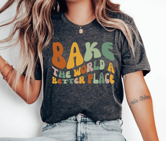 Bake The World A Better Place Unisex T-Shirt - Cookie Baking Cookier Pastry Chef Cookie Baker Christmas Cookie Baking Queen Cookie Lady Cupcake Cookie Dealer Cooking Christmas Cake Baking Bakery Shirt